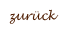 zurück